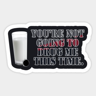 Not going to drug Sticker